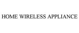 HOME WIRELESS APPLIANCE trademark