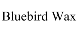 BLUEBIRD WAX trademark