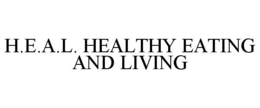 H.E.A.L. HEALTHY EATING AND LIVING trademark