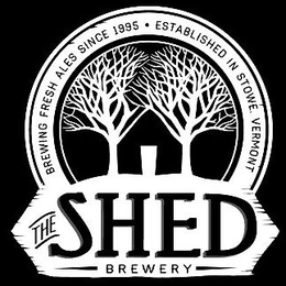 THE SHED BREWERY BREWING FRESH ALES SINCE 1995 · ESTABLISHED IN STOWE, VERMONT trademark