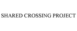 SHARED CROSSING PROJECT trademark