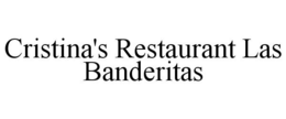CRISTINA'S RESTAURANT LAS BANDERITAS trademark