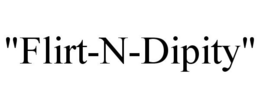 "FLIRT-N-DIPITY" trademark