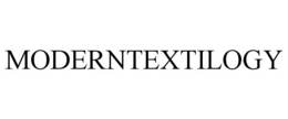 MODERNTEXTILOGY trademark