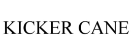 KICKER CANE trademark