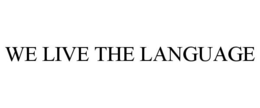 WE LIVE THE LANGUAGE trademark