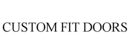 CUSTOM FIT DOORS trademark