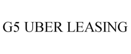 G5 UBER LEASING trademark