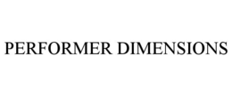 PERFORMER DIMENSIONS trademark