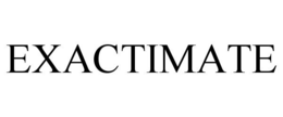 EXACTIMATE trademark