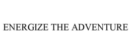 ENERGIZE THE ADVENTURE trademark