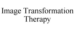 IMAGE TRANSFORMATION THERAPY trademark