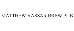 MATTHEW VASSAR BREW PUB trademark