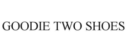 GOODIE TWO SHOES trademark
