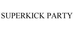 SUPERKICK PARTY trademark