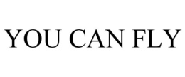 YOU CAN FLY trademark