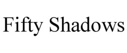 FIFTY SHADOWS trademark