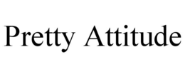 PRETTY ATTITUDE trademark
