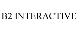 B2 INTERACTIVE trademark
