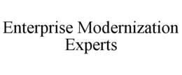 ENTERPRISE MODERNIZATION EXPERTS trademark