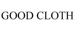 GOOD CLOTH trademark
