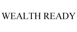 WEALTH READY trademark