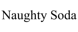 NAUGHTY SODA trademark