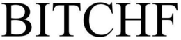 BITCHF trademark