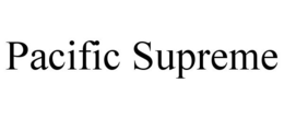 PACIFIC SUPREME trademark