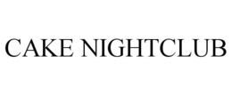 CAKE NIGHTCLUB trademark