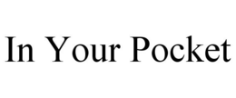 IN YOUR POCKET trademark