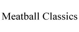 MEATBALL CLASSICS trademark