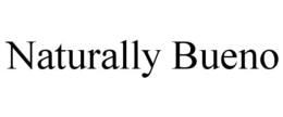 NATURALLY BUENO trademark