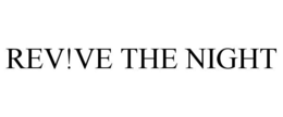 REV!VE THE NIGHT trademark