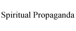 SPIRITUAL PROPAGANDA trademark