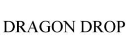 DRAGON DROP trademark