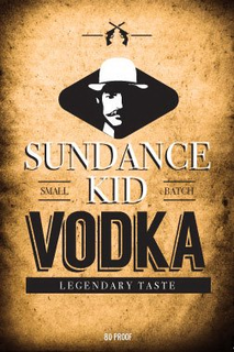 SUNDANCE KID  VODKA SMALL BATCH LEGENDARY TASTE 80 PROOF trademark