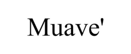 MUAVE' trademark