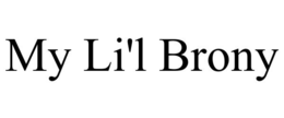 MY LI'L BRONY trademark