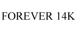 FOREVER 14K trademark