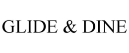 GLIDE & DINE trademark