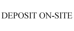 DEPOSIT ON-SITE trademark