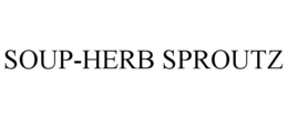 SOUP-HERB SPROUTZ trademark