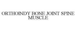 ORTHOINDY BONE JOINT SPINE MUSCLE trademark