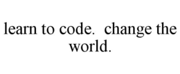 LEARN TO CODE. CHANGE THE WORLD. trademark