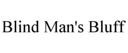 BLIND MAN'S BLUFF trademark