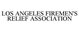 LOS ANGELES FIREMEN'S RELIEF ASSOCIATION trademark