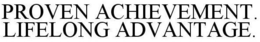 PROVEN ACHIEVEMENT. LIFELONG ADVANTAGE. trademark