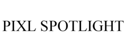 PIXL SPOTLIGHT trademark