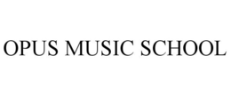 OPUS MUSIC SCHOOL trademark